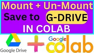 How to Mount & Un-mount & Save to Google drive in Google Colab (2 Easy and Simple Methods)