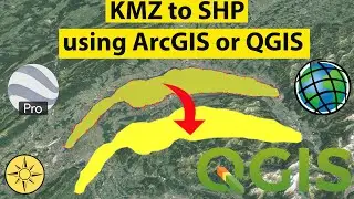 Digitizing and importing KMZ file from Google Earth Pro into shapefile in ArcGIS or QGIS