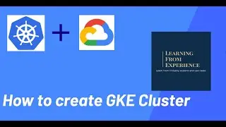 How to create a Google Kubernetes Engine (GKE) Cluster in Google Cloud Platform | How to Resize GKE