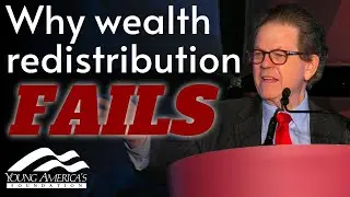 Why Wealth Redistribution FAILS | Dr. Arthur Laffer