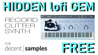 FREE HIDDEN lofi GEM | Record Cutter Synth |  for Decent Sampler