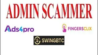 ADMIN SCAMMER - Swingbtc, Fingersclix, Ads4pro - SCAM