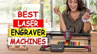 Top 5 Best Laser Engraver Machines 2024