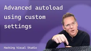 Hacking Visual Studio - Advanced autoload based on custom settings