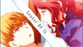 Anzu x Tsukasa - Romantic Killer「AMV」Center Of It