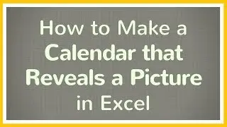 How to Make a Calendar in Excel that Reveals a Picture - Tutorial  📆