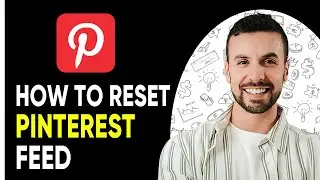 How To Reset Pinterest Feed  | Quick & Easy Guide