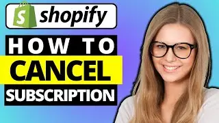 How To Cancel Shopify Subscription & Close Store