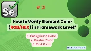 #Selenium - 21 | How to Verify The Element Color (RGB / RGBA / HEXADECIMAL ) in Framework ? |