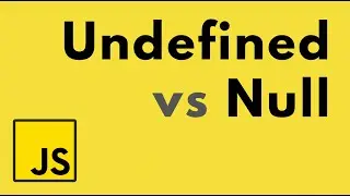 Javascript - Undefined vs Null