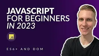 Modern JavaScript Fundamentals in 2023 (ES6+, DOM)