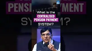 Centralized Pension System Explained | EPFO Latest News | UPSC Current Affairs 2024