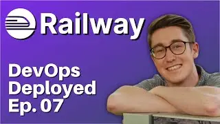 Cloud Infrastructure on Easy Mode with Jake Cooper from Railway.App [DevOps Deployed Ep 07]