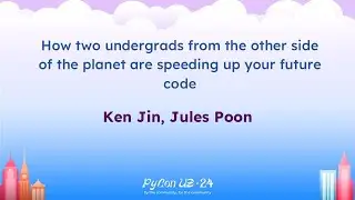 Talks - Ken Jin, Jules Poon: How two undergrads from the other side of the planet are speeding up...