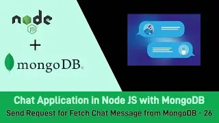 Node.js Project on Chat Application with MongoDB - FETCH API Request for Get Chat Messages - 26