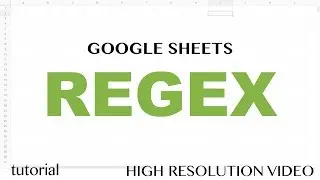 Google Sheets - RegEx REGEXREPLACE, Functions Exctract, Replace, Match Tutorial - Part 3