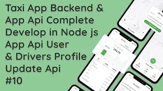 #10 Taxi Driver & User App: Node.js Express & MySQL - App User & Driver Profile Update API