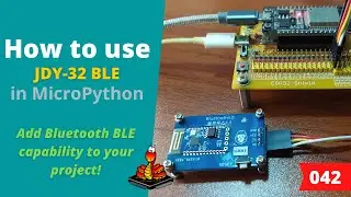 042 - MicroPython TechNotes: JDY-32 | Bluetooth Low Energy | BLE