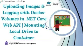 Uploading Images & Logging with Docker Volume in .NET Core Web API Mounting Local Drive to Container