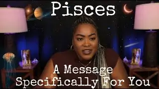 PISCES! A Message Meant SPECIFICALLY FOR YOU at This Very Moment | AUGUST 2024