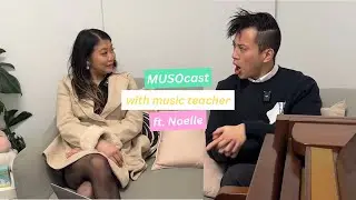 #5 - Noelle Zhao - How Hard It Is To Be A Music Teacher