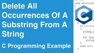 Delete All Occurrences Of A Substring From A String | C Programming Example