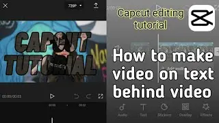 How to create video on text behind video on capcut 