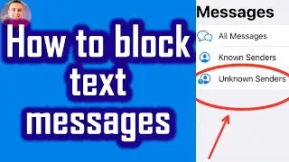 How to Block Messages from Unknown Senders on Any iPhone! Stop Spam Texts On iPhone