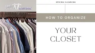 How to Organize Your Closet for Spring & Summer