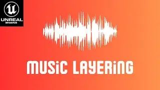 Dynamic Music Layering in Unreal Engine