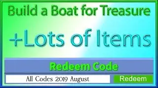 All Codes for Build a Boat for Treasure | 2019 August (End of August)