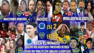 BOCA ELIMINADO REAÇÕES DOS ARGENTINOS E RIVAIS AO CRUZEIRO 5X4 BOCA PENALTIS - REACCIONES XENEIZES