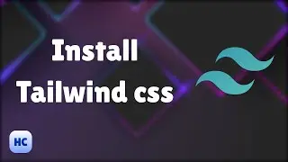 how to install tailwind css | tailwind css