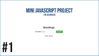 Build a Simple Greeting Web Page with HTML and JavaScript | JavaScript Mini Project