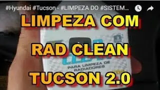 LIMPEZA e MANUTENÇÃO do SISTEMA da ARREFECIMENTO da TUCSON #BARDAHL #RADCLEAN #Hyundai #Tucson