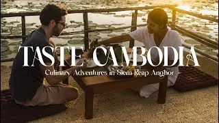 Taste Cambodia : Culinary Adventures in Siem Reap and Angkor