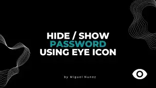 How To Show/Hide an Input Field Password Using the Eye Icon — HTML, CSS & JavaScript