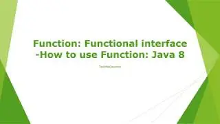Java 8 Predefined Functional Interface-2: Function-How to use Function