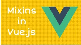 Mixins in Vue.js | How to use and create mixins in vue js | Mixins | Vue Js