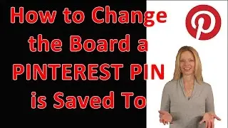 How to Change Boards Pinterest Pins is Saved To