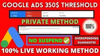 Google Ads 350$ Threshold Private Method | Non Suspended Method | Latest 2021 Working Private Method