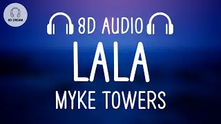 Myke Towers - LALA (8D AUDIO)