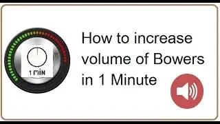 How to increase volume of Bowers in 1 Minute  | Computer Tips