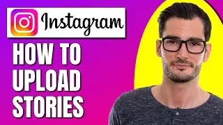 How To Upload Stories On Instagram From PC