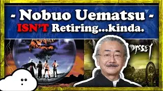 Nobuo Uematsu ISN'T Retiring....kinda.