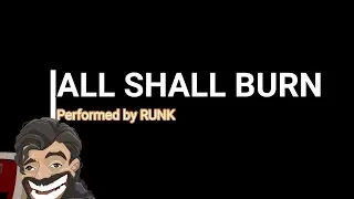 All Shall Burn covered by Runk