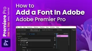 How to Add a Font in Adobe Premiere Pro 2024 (Step by Step Guide)