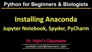 Installing Anaconda - Jupyter Notebook, Spyder and PyCharm I Python 10b