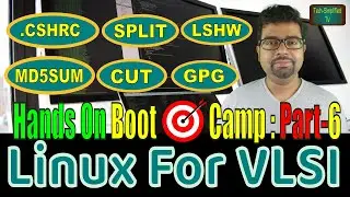 Essential Linux Commands for VLSI: Live Demo on .cshrc, time, lshw, split, cut, md5sum, and gpg