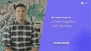 Intro to Linear Algebra using Numpy